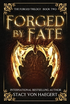Forged by Fate: A New Adult Fantasy by Von Haegert, Stacy