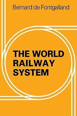 The World Railway System by Fontgalland, Bernard De