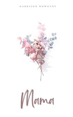 Mama by Nowotny, Harrison