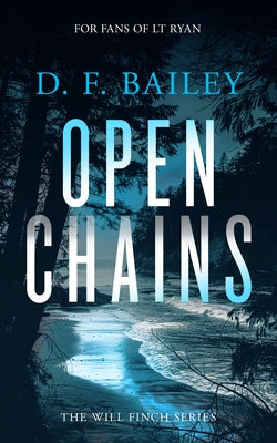 Open Chains: A Will Finch Mystery Thriller by Bailey, D. F.