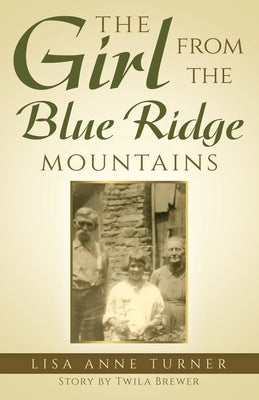 The Girl from the Blue Ridge Mountains by Turner, Lisa Anne