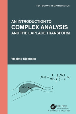 An Introduction to Complex Analysis and the Laplace Transform by Eiderman, Vladimir