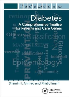 Diabetes: A Comprehensive Treatise for Patients and Care Givers by Ahmad, Shamim I.