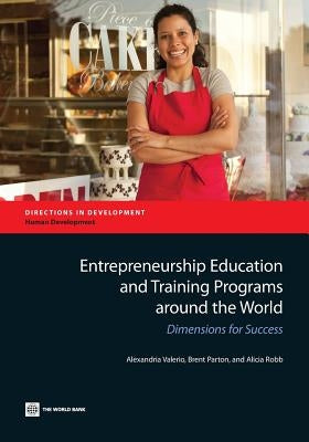 Entrepreneurship Education and Training Programs Around the World: Dimensions for Success by Valerio, Alexandria
