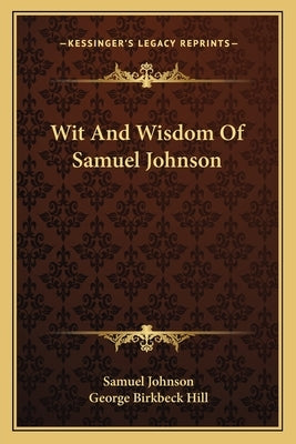 Wit And Wisdom Of Samuel Johnson by Johnson, Samuel