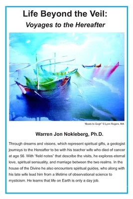 Life Beyond the Veil: Voyages to the Hereafter by Nokleberg, Warren J.