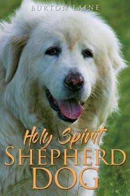 Holy Spirit Shepherd Dog by Laine, Burton