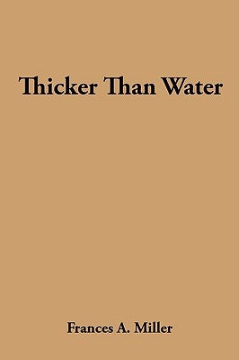 Thicker Than Water by Miller, Frances A.