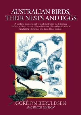 Australian Birds, Their Nests and Eggs by Beruldsen, Gordon
