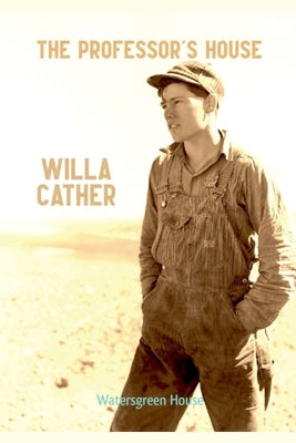 The Professor's House by Cather, Willa