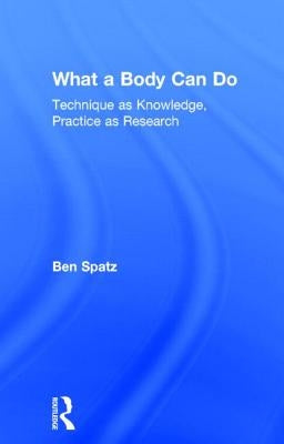 What a Body Can Do by Spatz, Ben