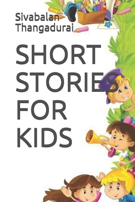 Short Stories for Kids by Thangadurai, Sivabalan
