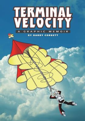 Terminal Velocity: A Graphic Memoir by Corbett, Barry