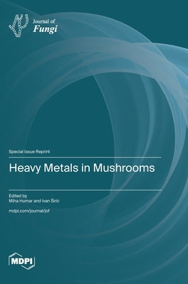 Heavy Metals in Mushrooms by Humar, Miha