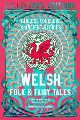 Welsh Folk & Fairy Tales: Fables, Folklore & Ancient Stories by Badder, Delyth
