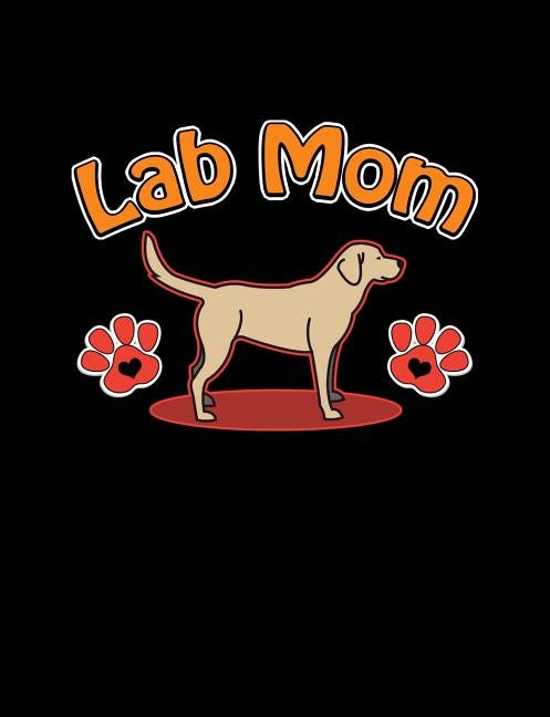 Lab Mom: Funny Quotes and Pun Themed College Ruled Composition Notebook by Notebooks, Punny