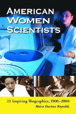 American Women Scientists: 23 Inspiring Biographies, 1900-2000 by Reynolds, Moira Davison