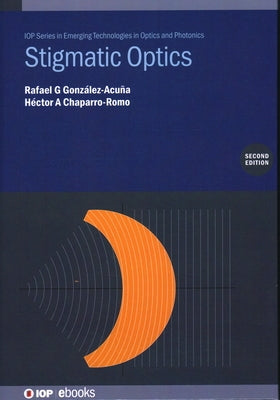 Stigmatic Optics (Second Edition) by González-Acuña, Rafael G.