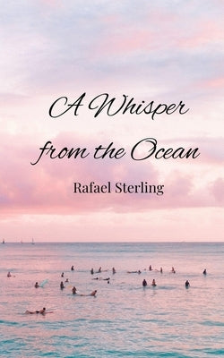 A Whisper from the Ocean by Sterling, Rafael