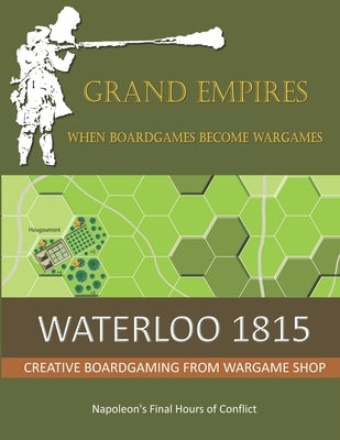 Waterloo 1815: Napoleon's Final Hours Of Conflict by Brierley, Martin