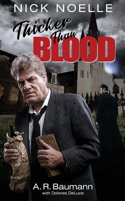 Nick Noelle, Thicker Than Blood by Baumann, A. R.