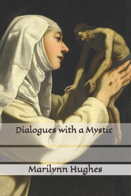 Dialogues with a Mystic by Hughes, Marilynn