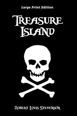 Treasure Island: Large Print Edition by Stevenson, Robert Louis