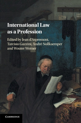 International Law as a Profession by D'Aspremont, Jean