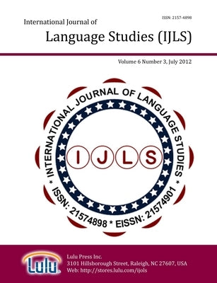 International Journal of Language Studies (IJLS) - volume 6(3) by Salmani Nodoushan, Mohammad Ali
