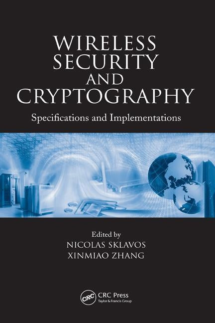 Wireless Security and Cryptography: Specifications and Implementations by Sklavos, Nicolas