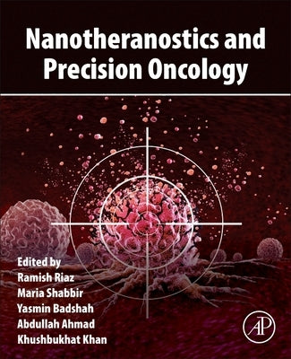 Nanotheranostics and Precision Oncology by Riaz, Ramish