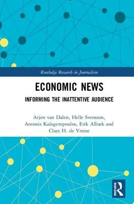 Economic News: Informing the Inattentive Audience by Van Dalen, Arjen