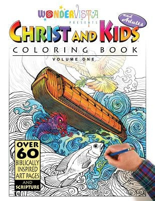 Christ and Kids and Adults Coloring Book: WonderVista Christian Coloring Book by Hughes, Bill