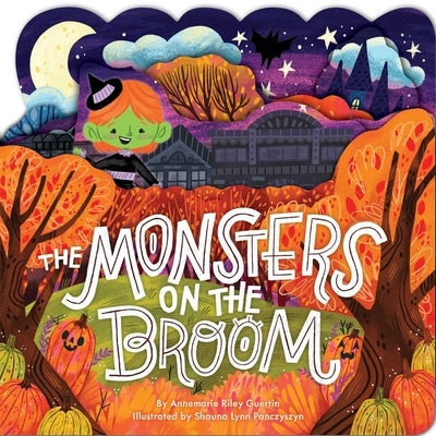 The Monsters on the Broom by Guertin, Annemarie Riley