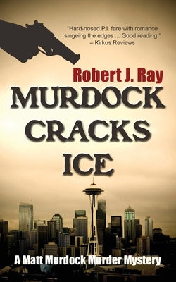Murdock Cracks Ice by Ray, Robert J.