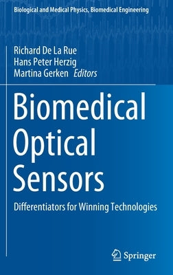 Biomedical Optical Sensors: Differentiators for Winning Technologies by de la Rue, Richard