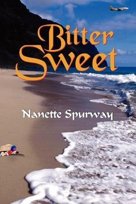 Bitter Sweet by Spurway, Nanette