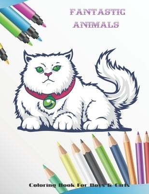 Fantastic Animals - Coloring Book For Boys & Girls by McFarland, Aliana