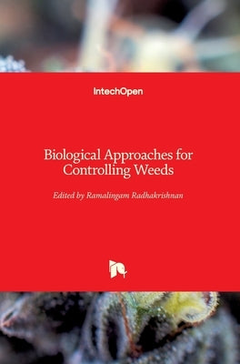 Biological Approaches for Controlling Weeds by Radhakrishnan, Ramalingam