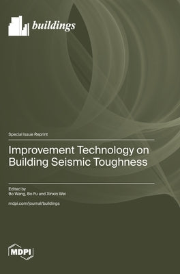 Improvement Technology on Building Seismic Toughness by Wang, Bo
