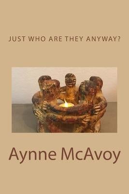 Just Who Are THEY Anyway? by McAvoy, Aynne