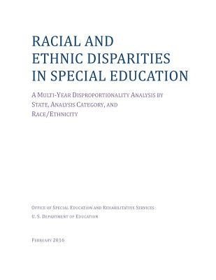 RACIAL and ETHNIC DISPARITIES in SPECIAL EDUCATION by Office of Special Education and Rehabili