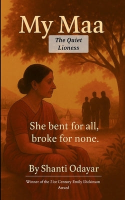 My Maa....The Quiet Lioness by Odayar, Shanti