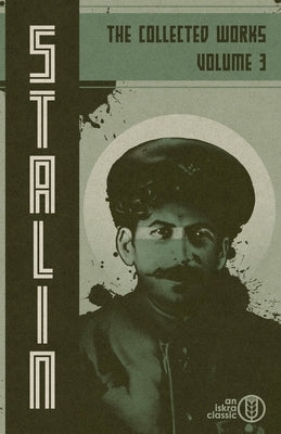 Collected Works of Josef Stalin: Volume 3 by Stalin, Josef V.