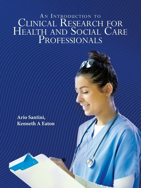 An Introduction to Clinical Research for Health and Social Care Professionals by Santini, Ario
