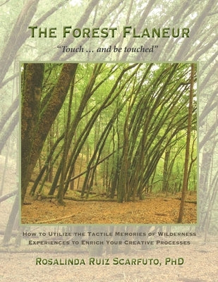 The Forest Flaneur: Touch ... And Be Touched by Scarfuto, Rosalinda Ruiz