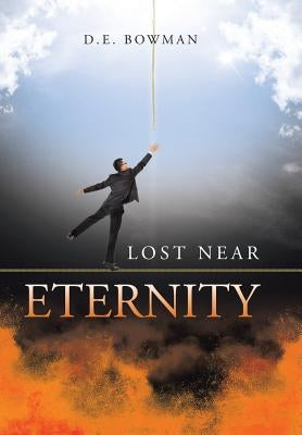Lost Near Eternity by Bowman, D. E.