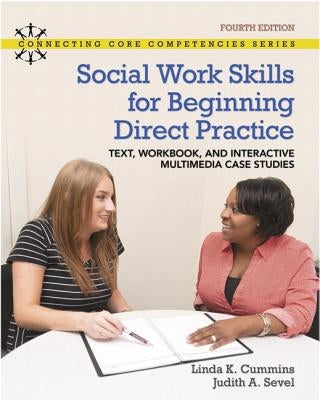 Revel for Social Work Skills for Beginning Direct Practice: Text, Workbook and Interactive Multimedia Case Studies -- Access Card Package [With Access by Cummins, Linda