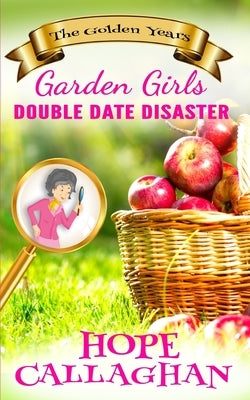 Double Date Disaster: A Cozy Christian Mystery and Suspense Novel by Callaghan, Hope