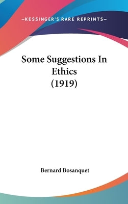 Some Suggestions In Ethics (1919) by Bosanquet, Bernard